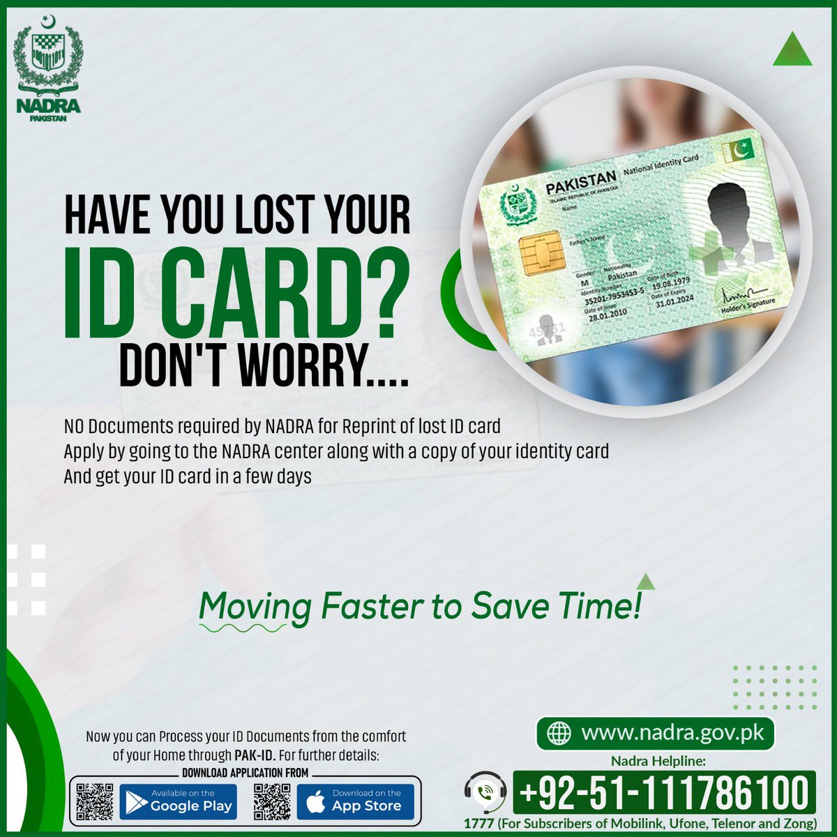 NadraPak's tweet photo. Is your ID card Lost or Stolen? 

@NadraPak makes the replacement process easy – NO documents required.

Just visit your nearest NADRA centre (through the 📲 #Rahbar App) or download #Pak ID Mobile App. 

You may report to the local police for your own #safety.

For further information, visit our website or call helpline ⬇️.