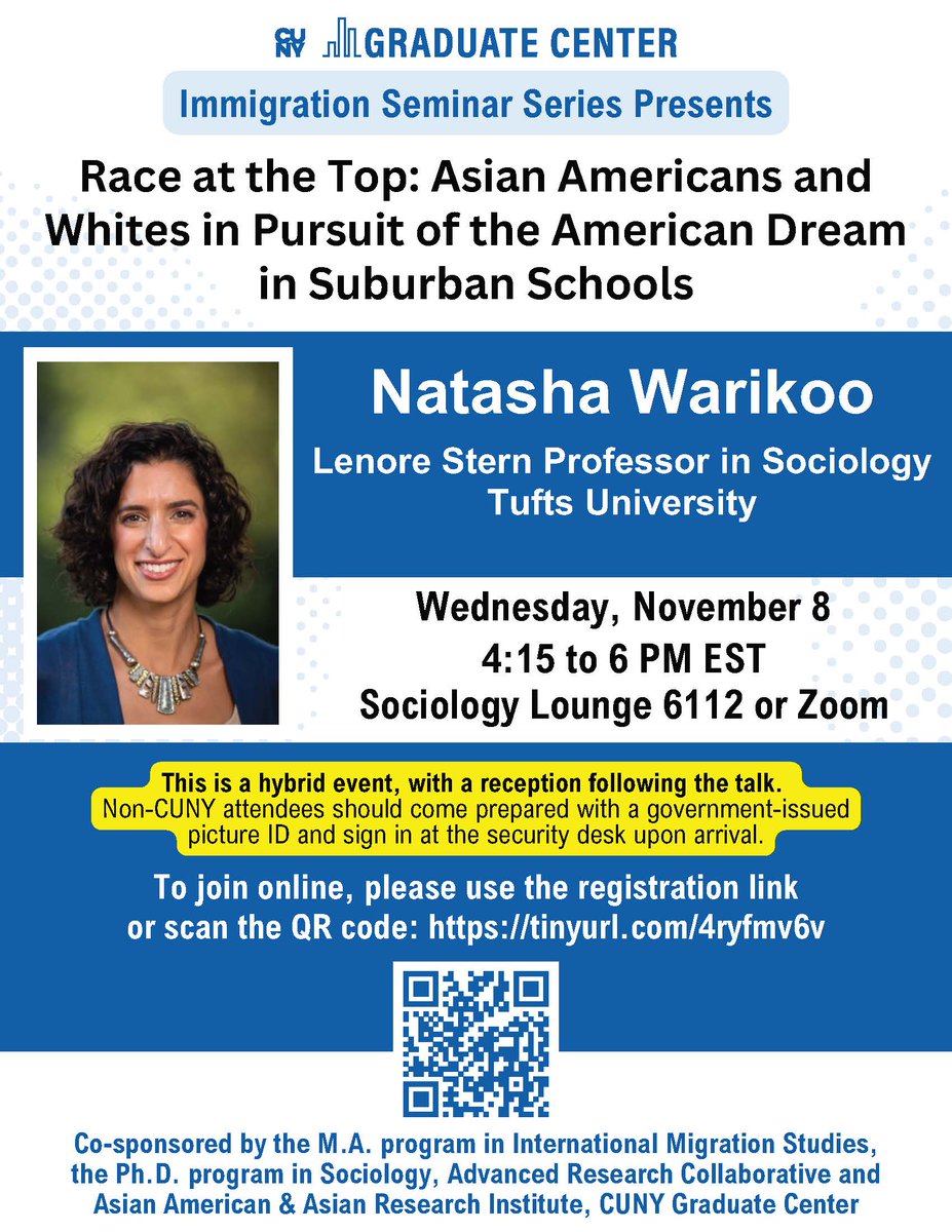 🔥🔥 Next Immigration Seminar Series speaker: @nkwarikoo on 'Race at the Top: Asian Americans & Whites in Pursuit of the Am. Dream in Suburban Schools.' W 11/8/23, 4:15-6pm EST; hybrid event - register with QR code below. @GC_CUNY @cunygcsociology