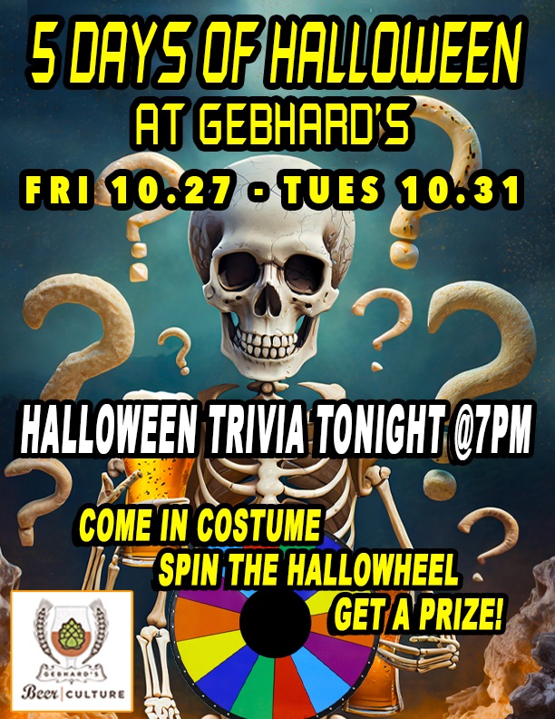 DAY 4 TODAY! HALLOWEEN TRIVIA NIGHT (MON 10.30 @ 7PM)! Our weekly trivia night is gonna be Halloween themed this week... come in costume, order a drink, & spin the Hallowheel to win a prize!  WE OPEN AT 3PM
#gebhardsbeerculture  #halloween #HalloweenParty2023 #immodesttrivia