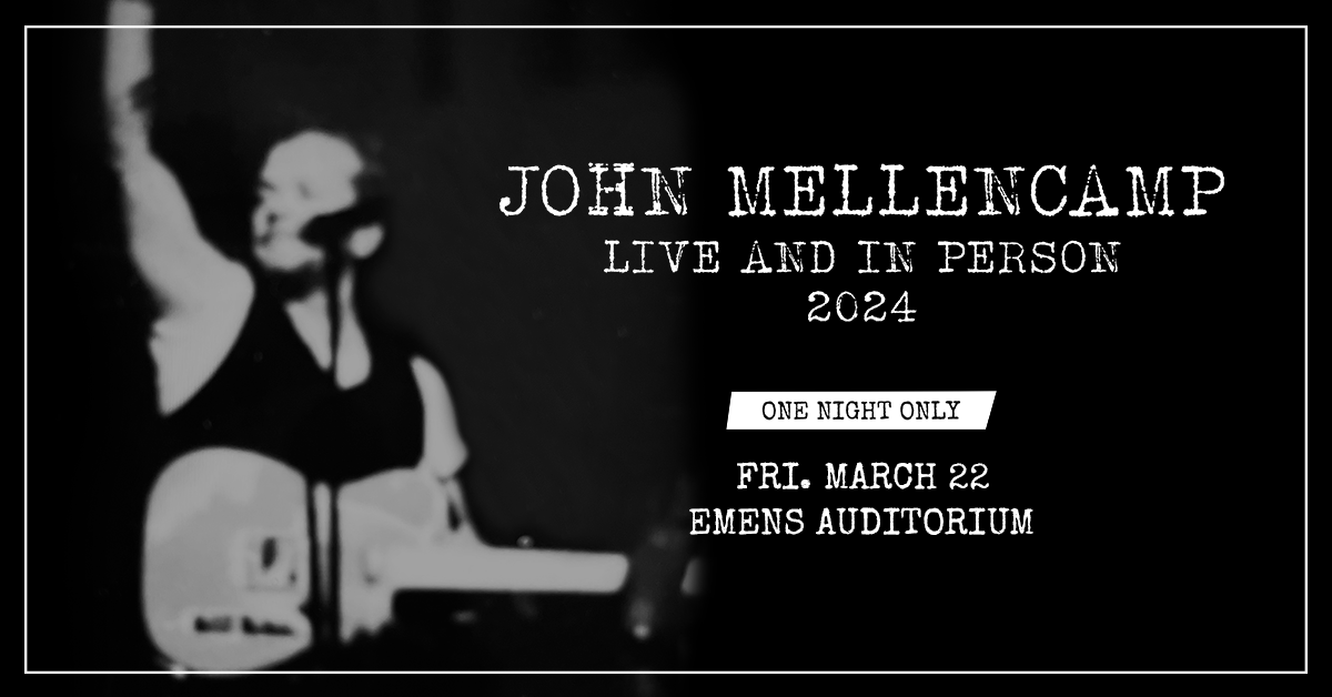 For one night only, John Mellencamp Live and In Person at Emens Auditorium on Friday, March 22. Tickets on sale this Friday at 10am!
