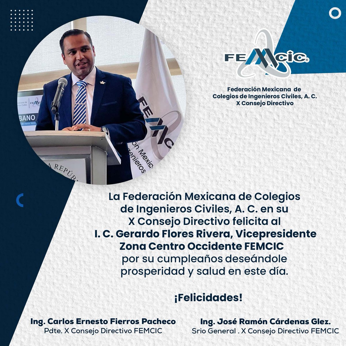 FEMCIC1's tweet photo. La Federación Mexicana de Colegios de Ingenieros Civiles, A. C. en su X Consejo Directivo felicita al I. C. @GerasFloresR , Vicepresidente Zona Centro Occidente FEMCIC por su cumpleaños deseándole prosperidad y salud en este día.

¡Felicidades!

#juntossomosfemcic https://t.co/2M5xfalrRJ