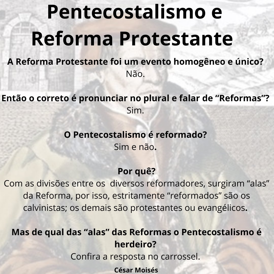 César Moisés on X: Como amanhã completa-se 506 anos da Reforma Protestante,  apresento um breve panorama das origens protestantes e teológicas do  Pentecostalismo.  / X