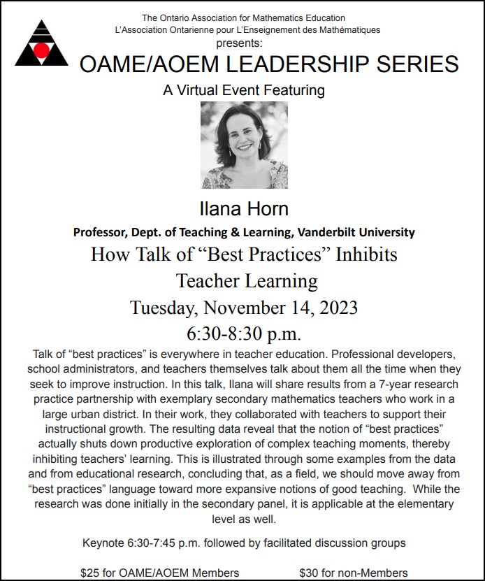 @OAMEcounts LEADERSHIP SERIES A Virtual Event featuring Ilana Horn @tchmathculture 'How Talk of 'Best Practices' Inhibits Teacher Learning Tuesday, November 14, 2023 6:30-8:30pm EST oame.on.ca/mcis/index.php (new to MCIS? click 'I'm a new user') #mathed #onted #mtbos