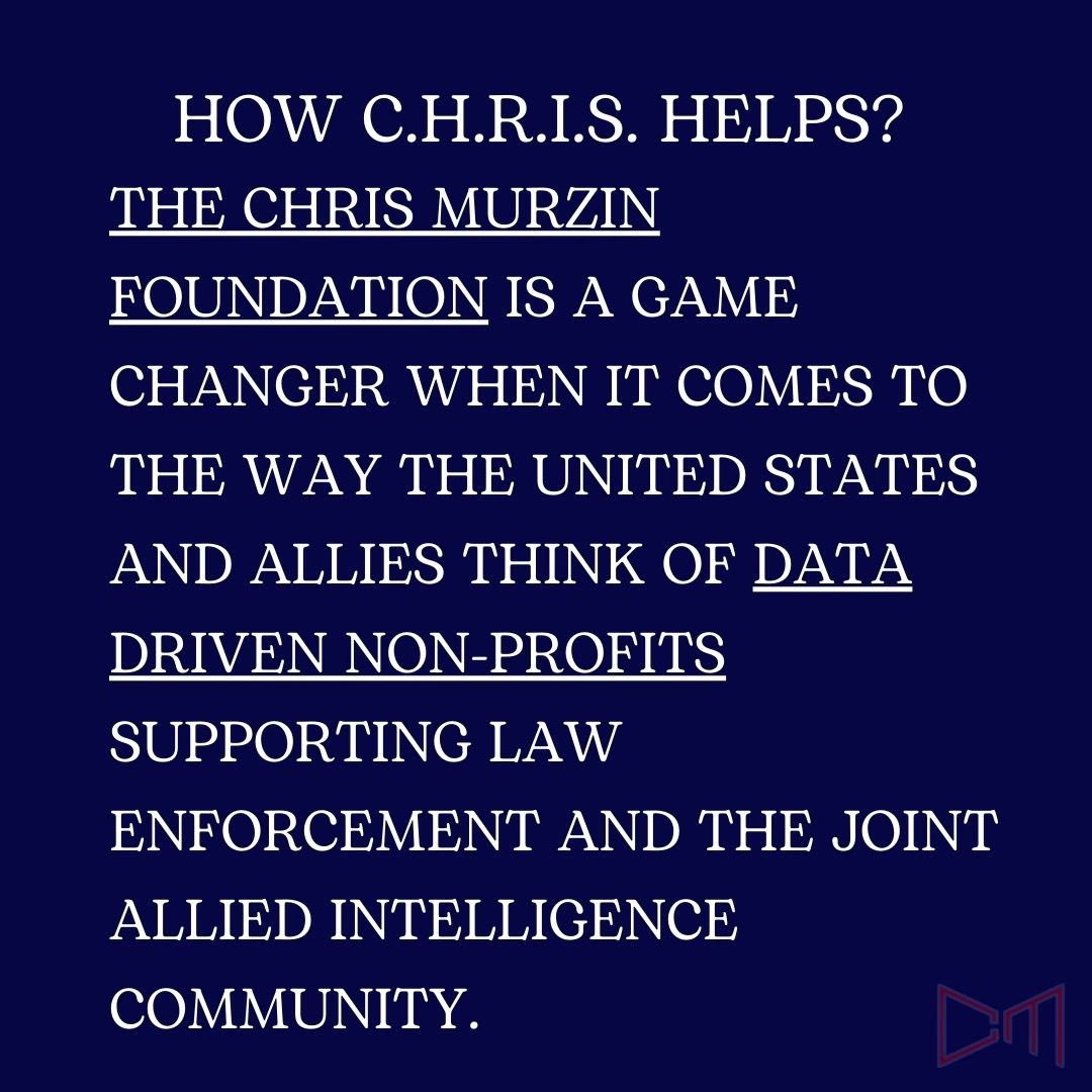 CHRISMURZINFDN's tweet photo. C.H.R.I.S. is a data-driven Nonprofit that uses cutting-edge technology, research, and expertise to support law enforcement and the joint allied intelligence community.

Check out more on our website https://t.co/xlmDMZLXPU and stay tuned for upcoming events! https://t.co/2VmoW0w94s