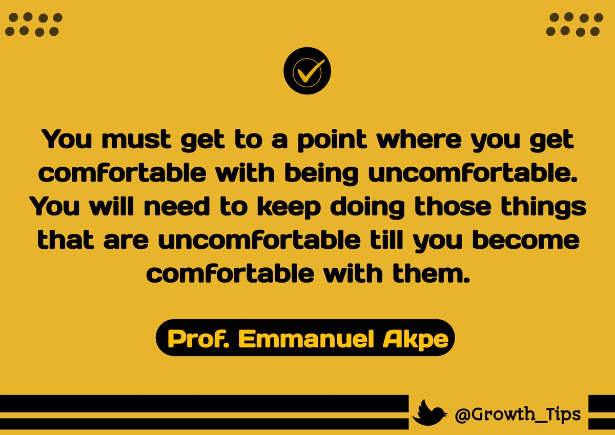 Growth_Tips_'s tweet photo. “You must get to a point where you get comfortable with being uncomfortable. 

You will need to keep doing those things that are uncomfortable till you become comfortable with them.”

- @EmmanuelAkpe https://t.co/ELK4cq7tdK