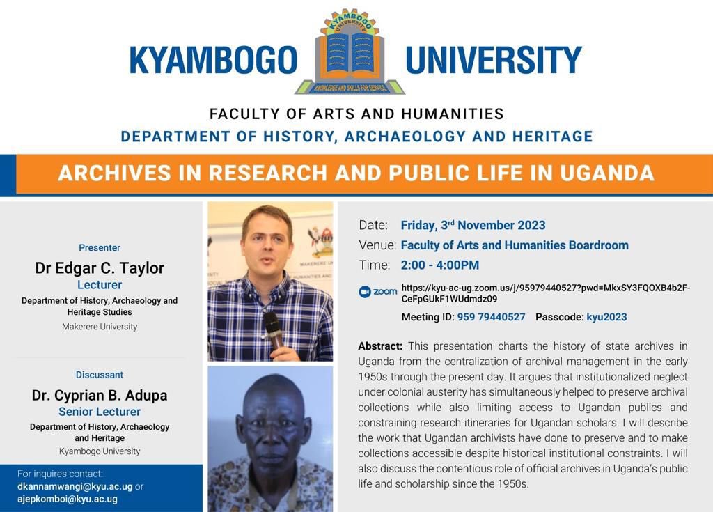 Curious about State Archives in Uganda? Join us @KyambogoHistory this Fri, Nov 3, at 2:00pm EAT in FAH Boardroom for a seminar with Dr. @edgarjacktaylor of @MakerereCHUSS. Dr. C.B Adupa will respond. Zoom link: kyu-ac-ug.zoom.us/j/95979440527. Meeting ID: 959 7944 0527 Passcode:kyu2023!