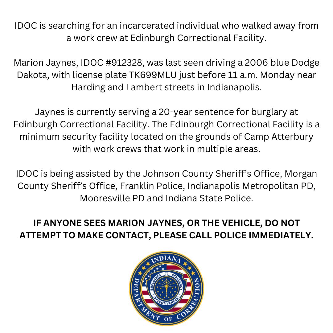 The Indiana Department of Correction is searching for an incarcerated individual who walked away from a work crew at Edinburgh Correctional Facility. Details below. If anyone sees Marion Jaynes, or the vehicle, do not attempt to make contact, please call police immediately.