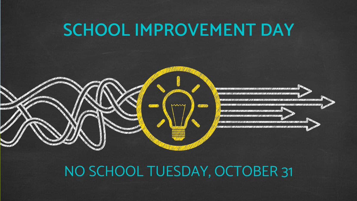 Reminder! No school tomorrow, Tuesday, October 31 for a school improvement day. Happy Halloween!