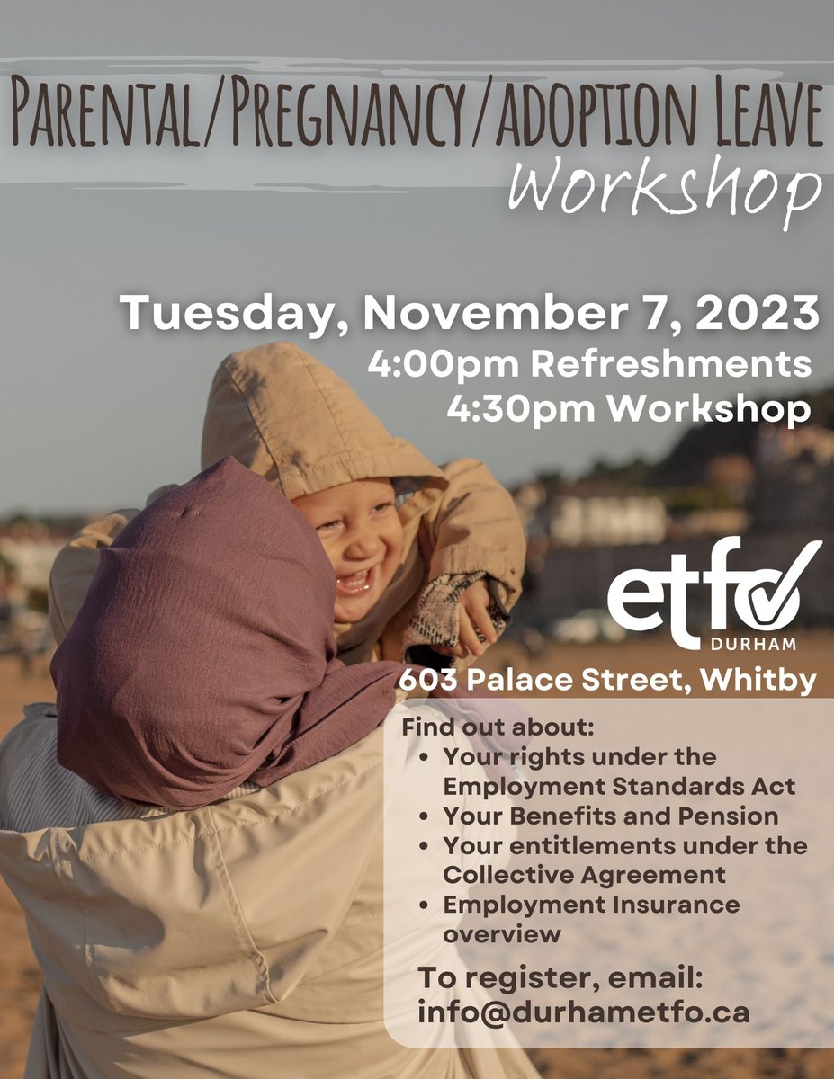 Parental/Pregnancy/Adoption Leave Workshop on November 7th. Spaces are limited so register soon! Register by emailing info@etfodurham.ca