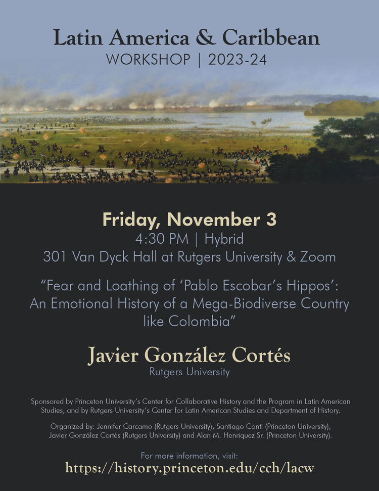 (1/3) This Friday, November 3, our very own Javier González Cortés will present a paper at the hybrid RU-Princeton Latin America and Caribbean Workshop entitled 'Fear and Loathing of 'Pablo Escobar’s Hippos':  An Emotional History of a Mega-Biodiverse Country like Colombia.'