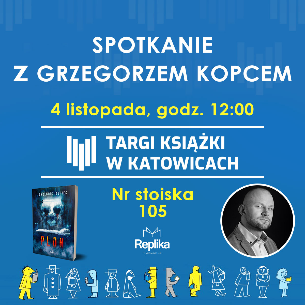 GrzegorzKopiec's tweet image. 📣SPOTKANIE W KATOWICACH📣

Już w najbliższy weekend odbędą się Targi Książki w Katowicach.

Dyżur autorski rozpocznę w SOBOTĘ o godzinie 12:00 na stoisku nr 105 (REPLIKA).

Bardzo zapraszam!

#targiksiążki #targiksiążkiwkatowicach #Plon #spotkanieautorskie  #śląskietargiksiążki