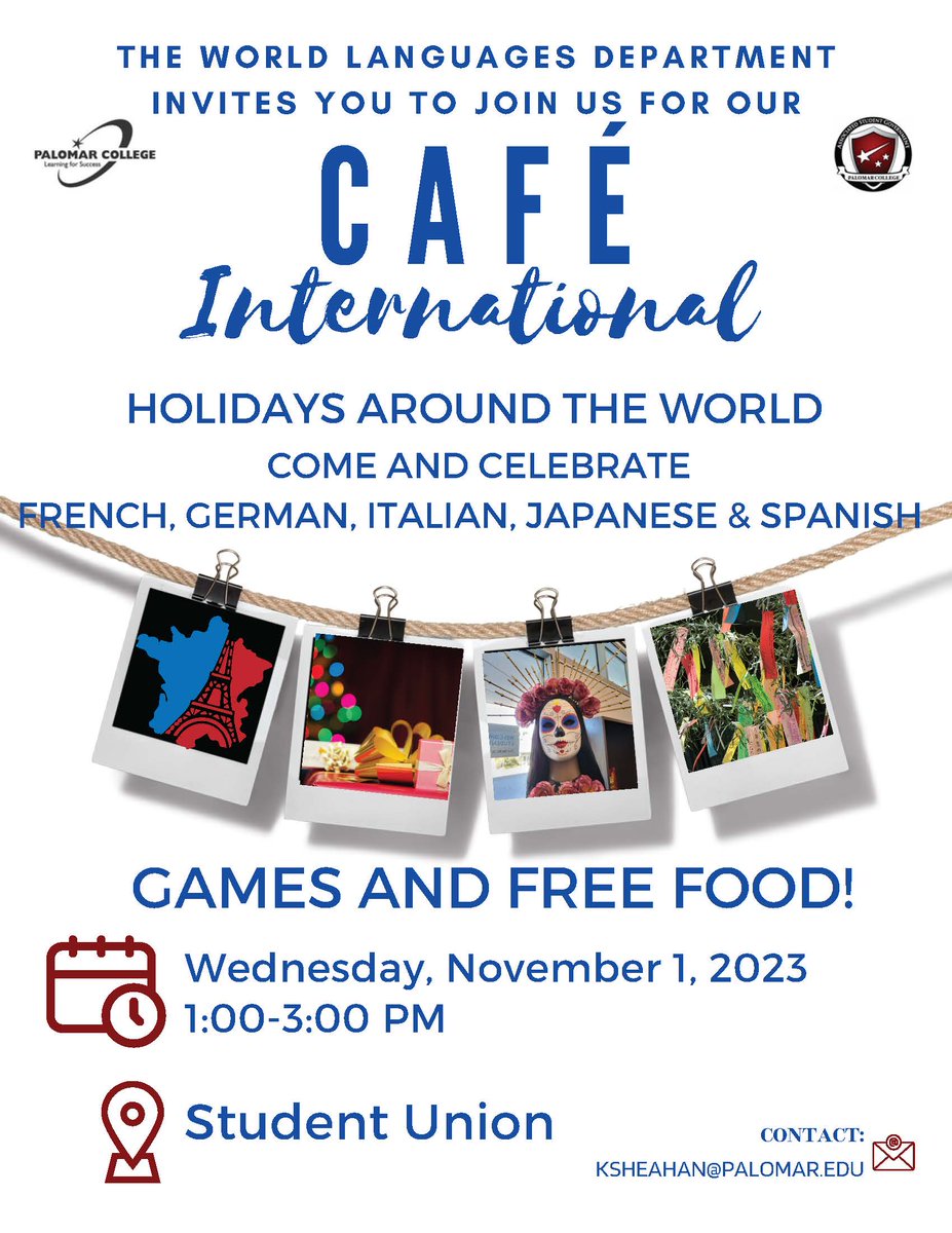 🌎Join the World Languages Center Department for Café International🌎
🎃Featuring Holidays Around the World🎄
📆11/1
⏱ 1 pm
📍Student Union
Food, Games and Fun!
For more information, please contact:
Kathleen Sheahan: ksheahan@palomar.edu