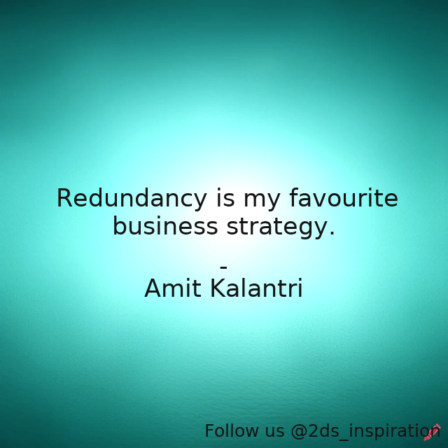 2ds_inspiration's tweet image. Author - Amit Kalantri

#192149 #quote #business #contingency #human #humans #inspiration #inspirational #inspirationalquotes #motivation #motivational #motivationalquotes #philosophy #redundancy #redundant #strategic #strategy #wisdom #wisdomquotes
