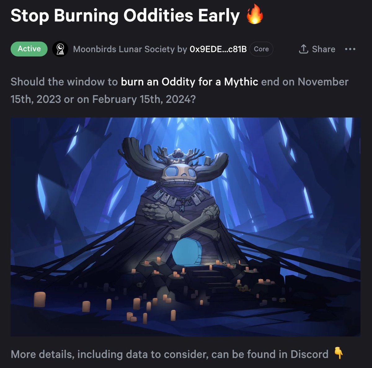 Moonbirds (@moonbirds) on Twitter photo We're proposing a final date for the <a href="/oddities_xyz/">Moonbirds Oddities</a> burn window!
With fewer than 50 Oddities burning a day, should we stop the burn early on November 15 or keep the window open until February 15, 2024?
Learn more on Discord and vote on the Snapshot link below: We're proposing a final date for the <a href="/oddities_xyz/">Moonbirds Oddities</a> burn window!
With fewer than 50 Oddities burning a day, should we stop the burn early on November 15 or keep the window open until February 15, 2024?
Learn more on Discord and vote on the Snapshot link below: