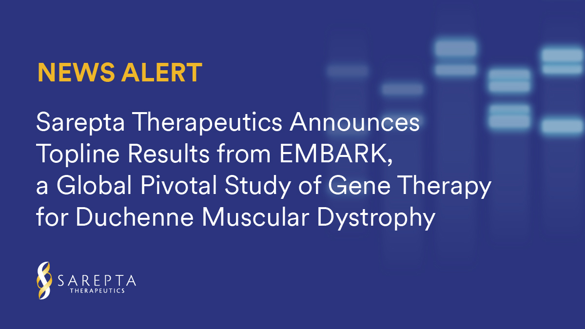 Today, we announced topline results from EMBARK, a double-blind placebo-controlled, Phase 3 clinical study of our gene therapy in patients with Duchenne muscular dystrophy.