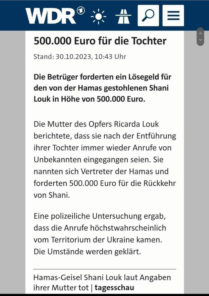 Prima della notizia della morte della studentessa tedesca Shani Luk, truffatori ucraini hanno cercato di strappare 500.000 euro alla famiglia della ragazza rapita.

Durante le prime fasi del rapimento della ragazza, sconosciuti travestiti da soldati di Hamas hanno contattato la