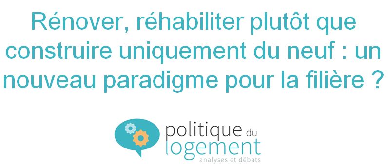 « Rénover, réhabiliter plutôt que construire uniquement du neuf : un nouveau paradigme pour la filière ? » par Olivier MORLET.
Comment prendre le virage de la transformation de l'acte de construire  vers l'action sur le patrimoine existant : politiquedulogement.com/2023/10/renove…