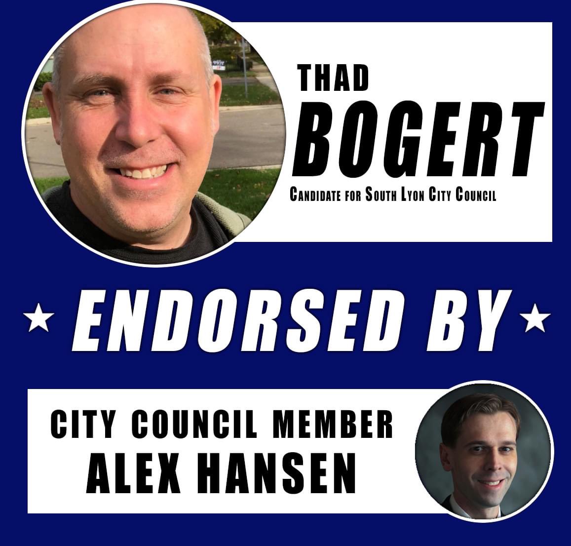 It is my pleasure to endorse Thad Bogert for South Lyon City Council. Thad is an energetic advocate for the South Lyon community & will be an exceptional addition to the Council! Join me in voting for him November 7th! #election2023 #elections #southlyon #CityCouncil #endorsement