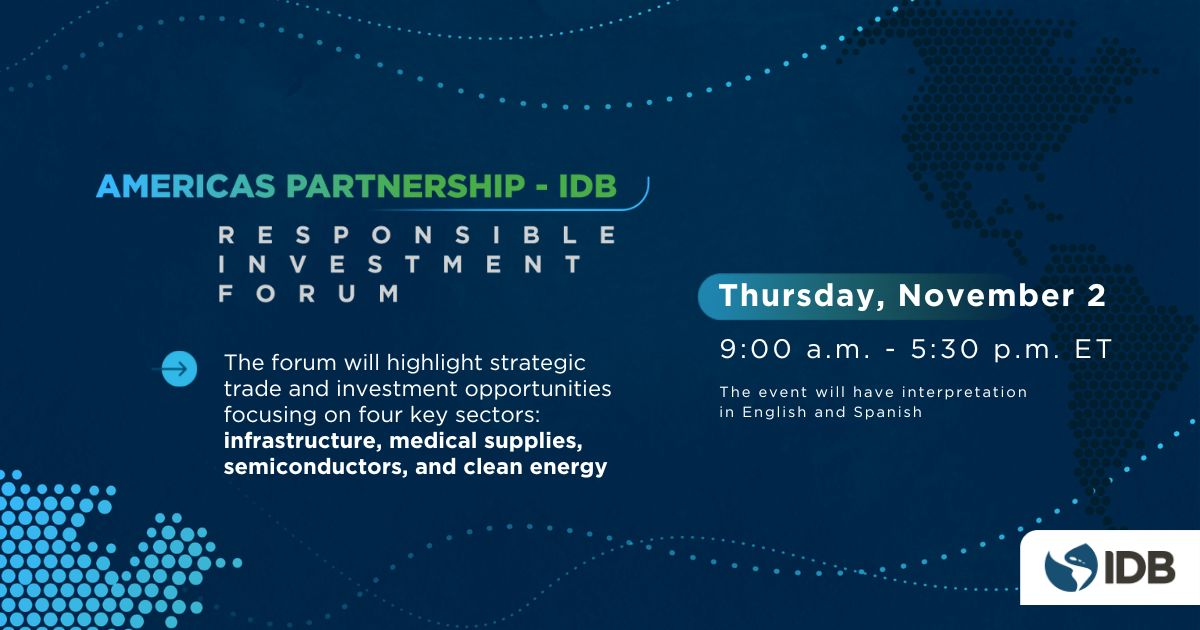 .@the_IDB is proud to host the Responsible Investment Forum on Thursday, November 2. The forum will bring together heads of state from #AmericasPartnership countries, U.S. government representatives, as well as business community leaders. We will discuss how to advance