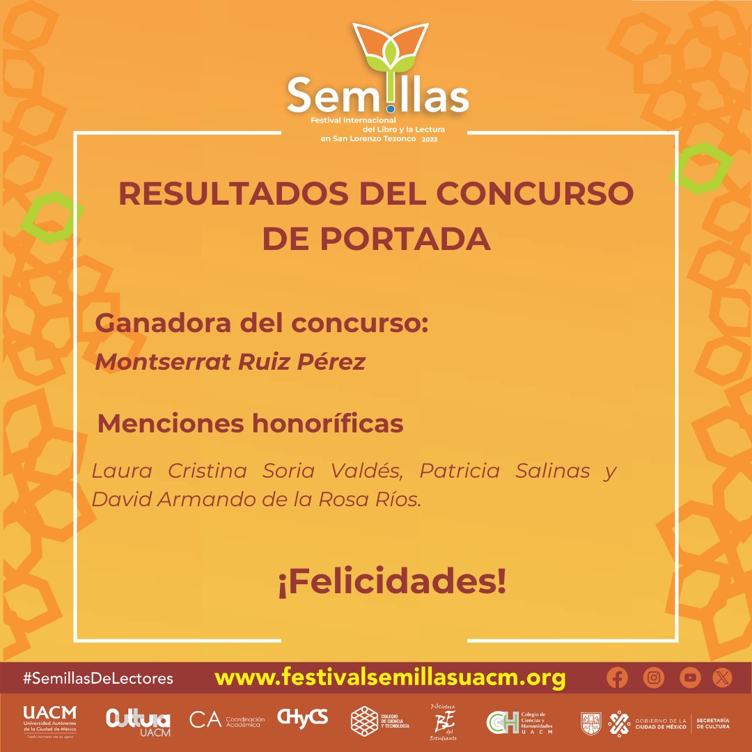 Les presentamos a los ganadores de los concursos de este año, de parte de Semillas, Festival Internacional del libro y la lectura les deseamos muchas  felicidades  🥳🥳🥳#UACM #FestivalSemillas2023 #Cultura #Arte #Escritores #Lectores #Cuento #Concurso #Fotografía #Portada