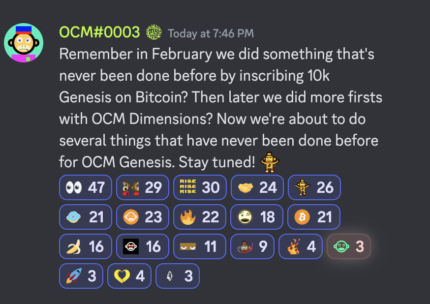 Remember in February we did something that's never been done before by inscribing 10k Genesis on Bitcoin? 

Then later we did more firsts with OCM Dimensions? 

Now we're about to do several things that have never been done before for OCM Genesis. 

Stay tuned! - <a href="/huuep/">danny huuep</a>