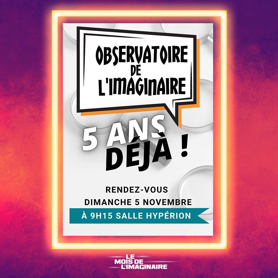 L'Observatoire de l'Imaginaire fête déjà
ses 5 ans d'existence 🎉
A cette occasion et pour marquer la fin du Mois de
l'Imaginaire, l'Observatoire de l'Imaginaire vous donne
rendez-vous le 5 novembre à 9h15, à <a href="/LesUtopiales/">Utopiales</a>  !
On vous attend nombreux 😉