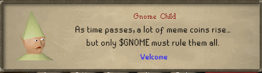 glad to know our friend L been eyeing $GNOME

you heard him, join our gnomes clan!

buy till we blast ath dexscreener.com/ethereum/0x2ef…

t.me/GnomeChildERC