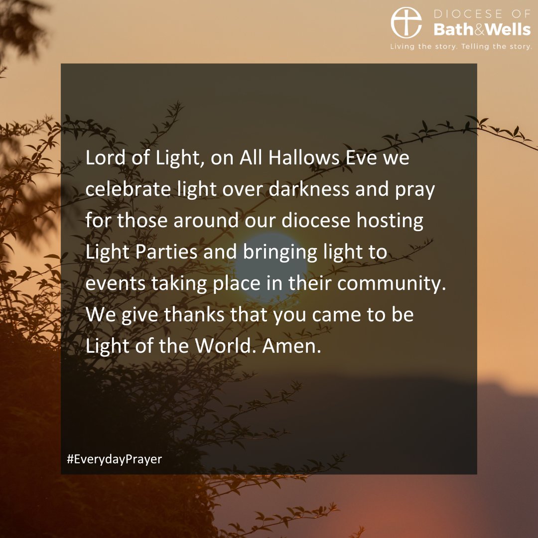 BathWells's tweet image. Lord of Light, on All Hallows Eve we celebrate light over darkness and pray for those around our diocese hosting Light Parties and bringing light to events taking place in their community. We give thanks that you came to be Light of the World. Amen.

#EverydayPrayer