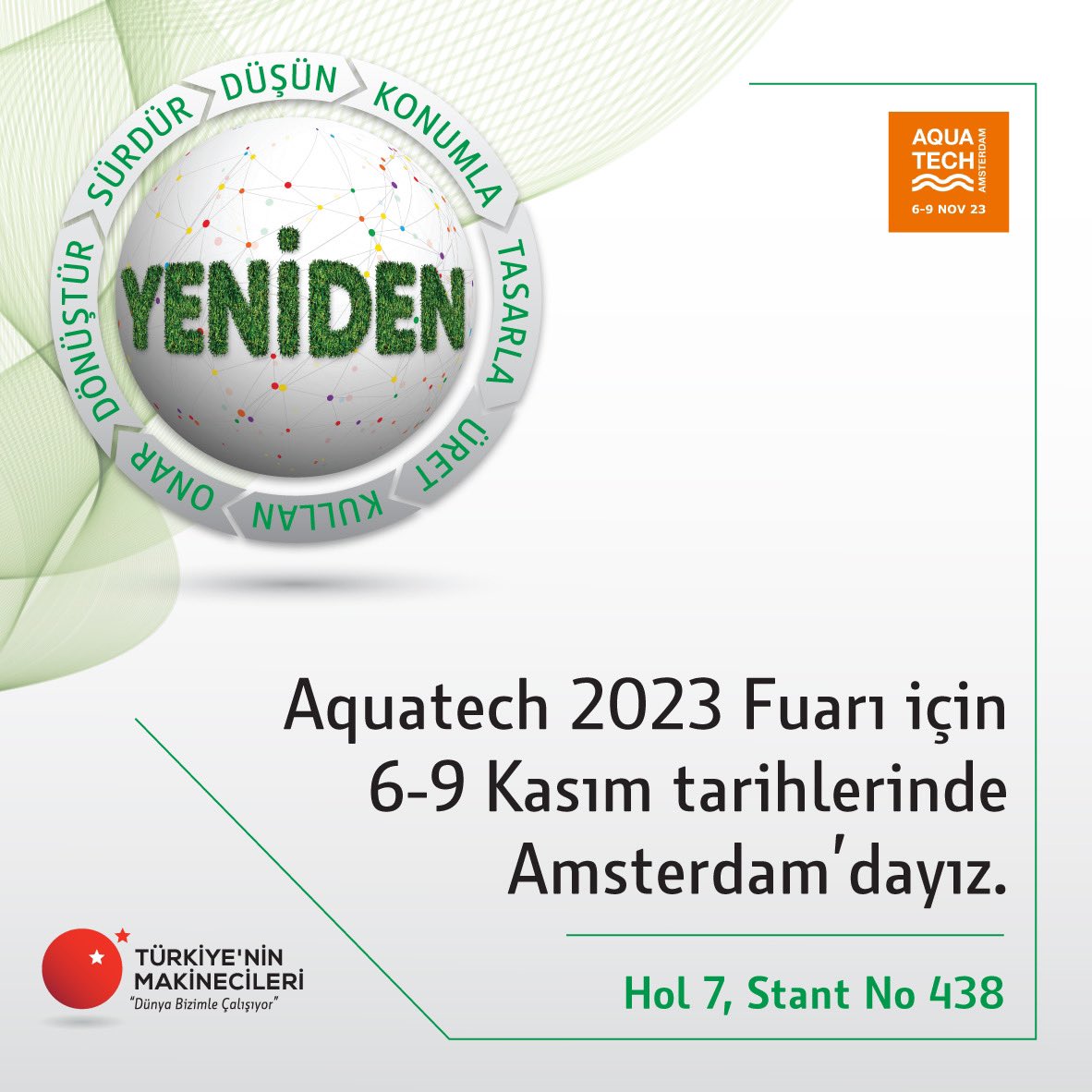 tr_makineciler's tweet image. #turkiyeninmakinecileritm #Aquatech #Amsterdam #yeniden #RE #düşün #konumla #tasarla #üret #kullan #onar #dönüştür #sürdür #makine #makina