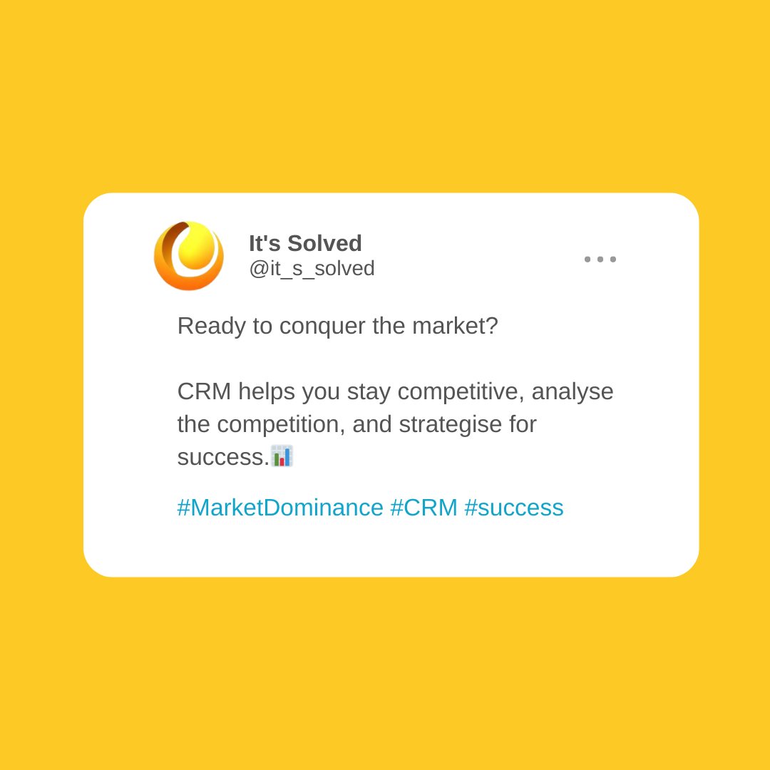 it_s_solved's tweet image. Ready to conquer the market? 

CRM helps you stay competitive, analyse the competition, and strategise for success.📊 

#MarketDominance #CRM #success