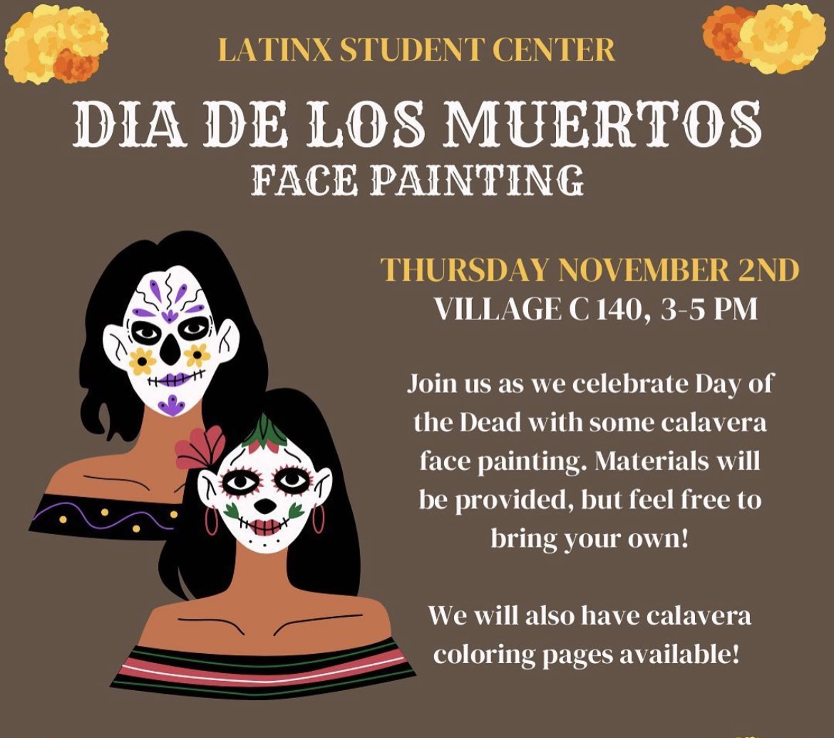 #SFState /  #SFSU scholars.

Join us for Dia De Los Muertos face painting!

Thursday, 11/2/23, 3-5pm
Latinx Student Center
Village C, Room 140.

Free and open to all!