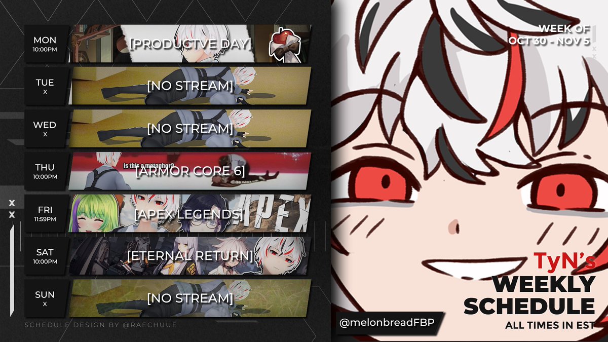 ItsTy_N_'s tweet photo. ▶️Stream Schedule: Oct 30 - Nov 5
General: #TyN
Live: #itsTyme
Art: #PainTyme
Clips: #TyClips
Memes: #ThyFunny
NSFW: #Tynee
FanNames: Tynders https://t.co/FgN0o9O7rG