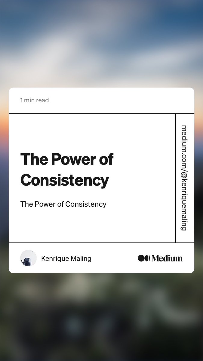 kenrique_maling's tweet image. “The Power of Consistency” 
medium.com/@kenriquemalin…
#writingonmedium #mediumblog
