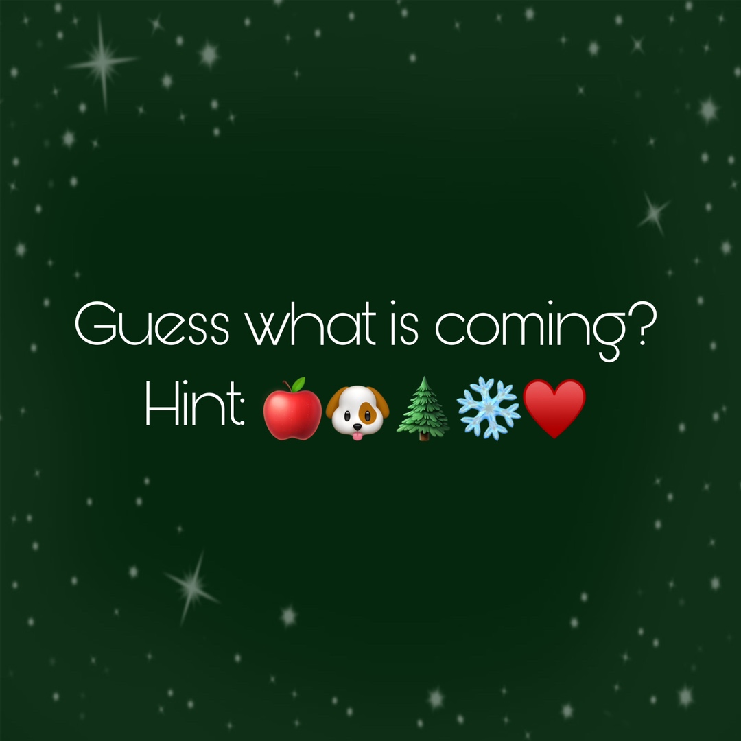 Guess what is coming?
Hint: 🍎🐶🌲❄️❤️