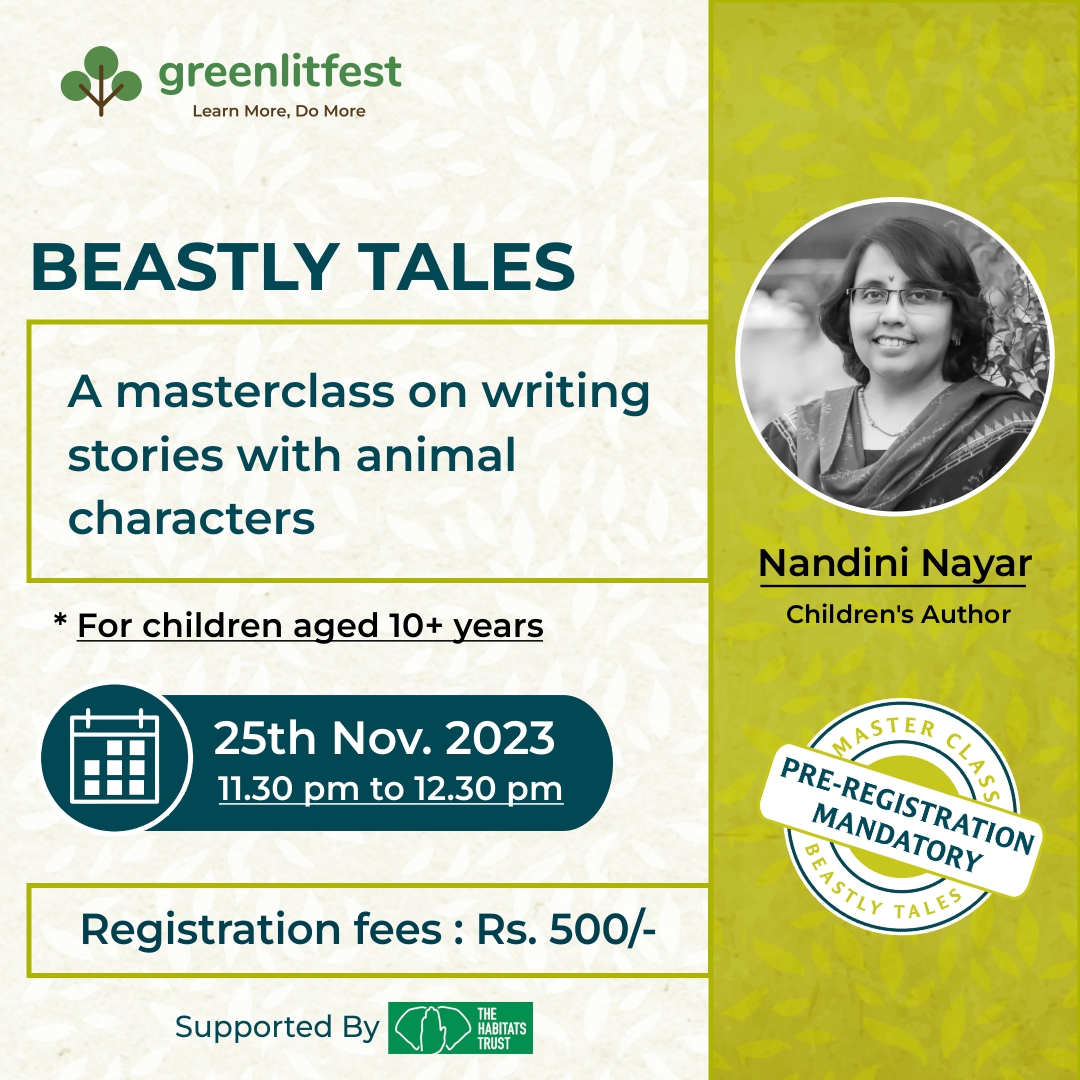 #WorkshopAlert #WritingMasterclass
Announcing Beastly Tales - A Masterclass on writing stories with animal characters with the much celebrated, award-winning author Nandini Nayar!

Register now at greenlitfest.com - limited seats only!
#GreenLitFest #gogreen💚 #Litfest