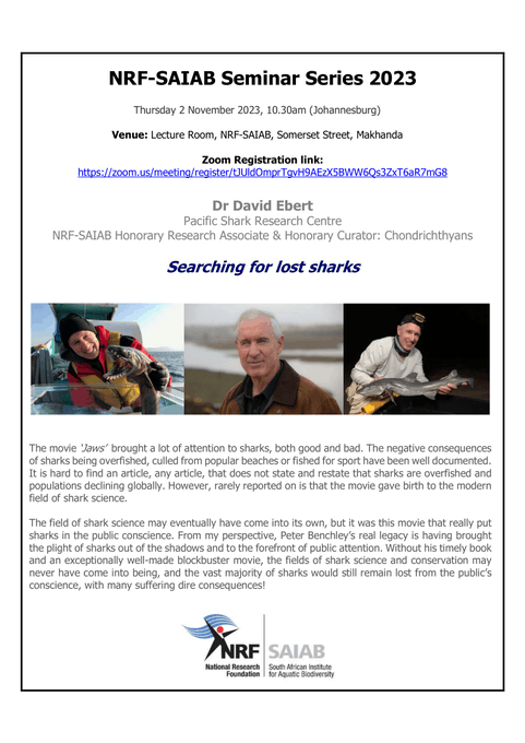 Remember to join us for Dr David Ebert NRF-SAIAB Seminar Series 2023, as he gives us insight on the journey of searching for lost sharks this Thursday @ 10:30 am