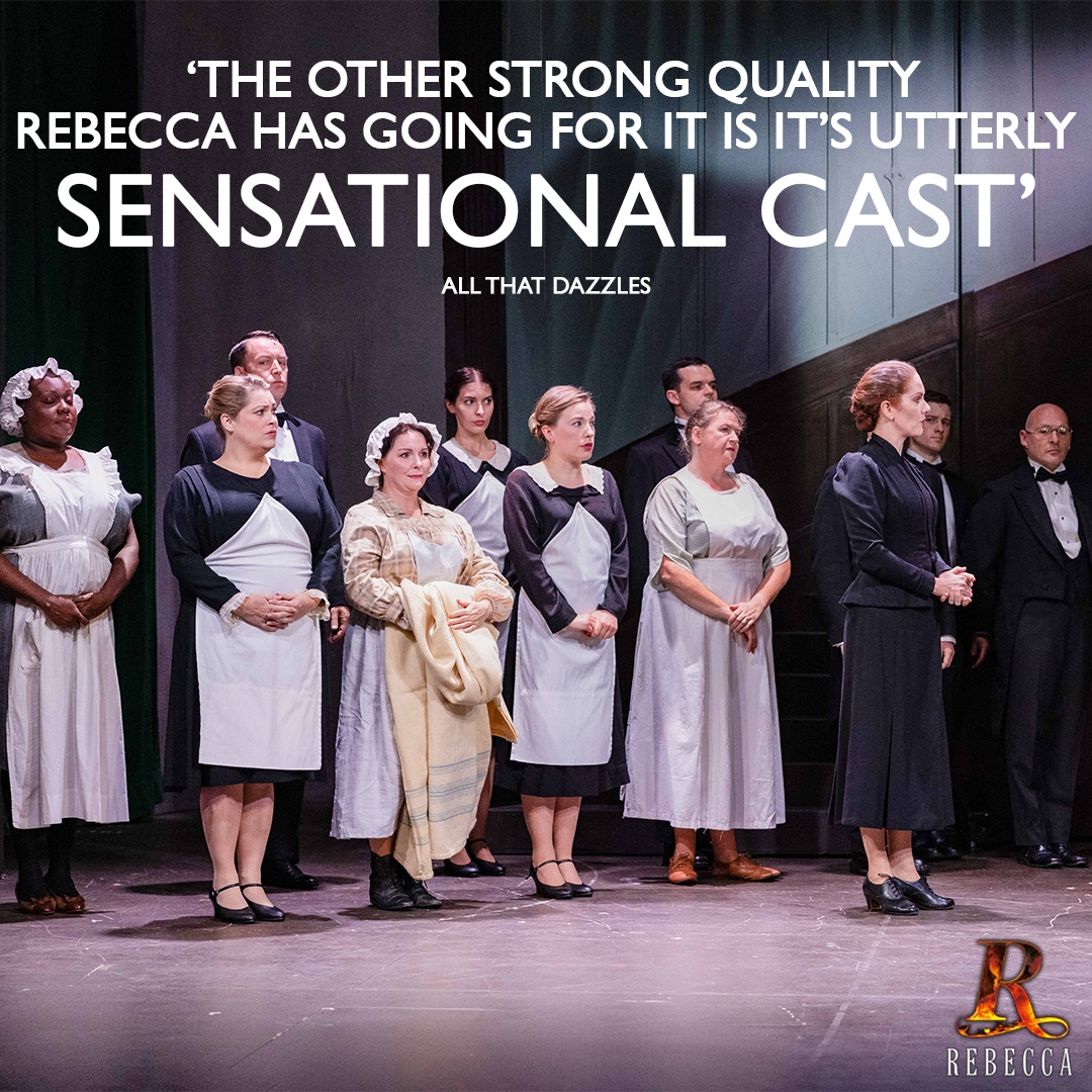 'The other strong quality Rebecca has going for it is it's utterly sensational cast' - All That Dazzles