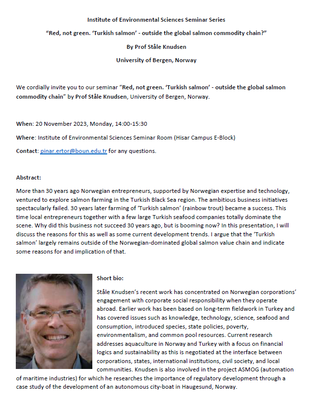 IES_Bogazici's tweet photo. IES Seminar Series continues with Prof. Ståle Knudsen
➡️"Red, not green. ‘Turkish salmon’ - outside the global salmon commodity chain"  
📅: 20 November, Monday 
🕑: 14:00-15:30
📍: Institute of Environmental Sciences Seminar Room https://t.co/CPtv9UIJCJ