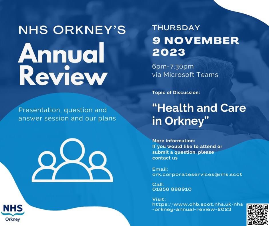 A reminder that our Annual Review is taking place next Thursday 9 November via Microsoft Teams from 6pm-7.30pm. If you would like to attend or submit a question, please email ork.corporateservices@nhs.scot or call 01856 888910. ohb.scot.nhs.uk/nhs-orkney-ann…