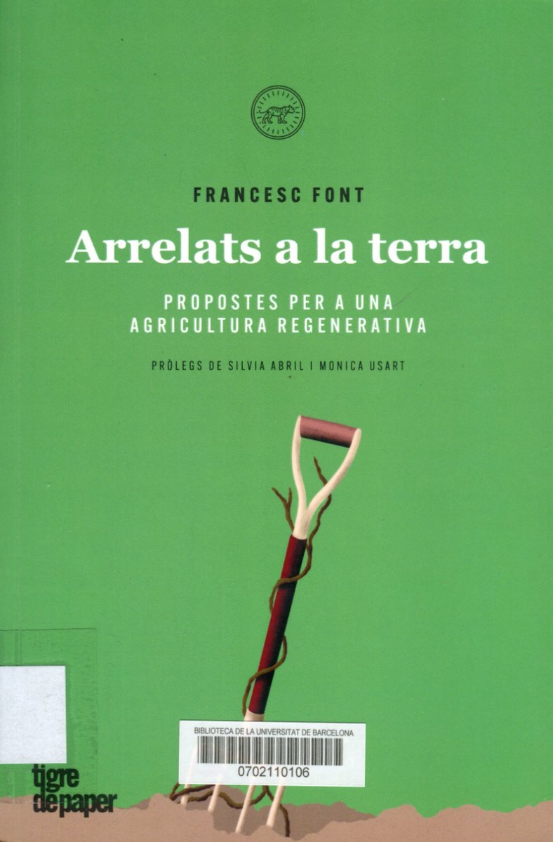 📚 Novetats: Arrelats a la terra : propostes per a una agricultura regenerativa. Font Rovira, Francesc. Primera edició @TigrePaper @francescfont_ @Master_AE_UB  #NovetatsCRAIBiologiaUB  👉Catàleg: tinyurl.com/53appfs6 👉Pinterest: tinyurl.com/2xxvtpwx