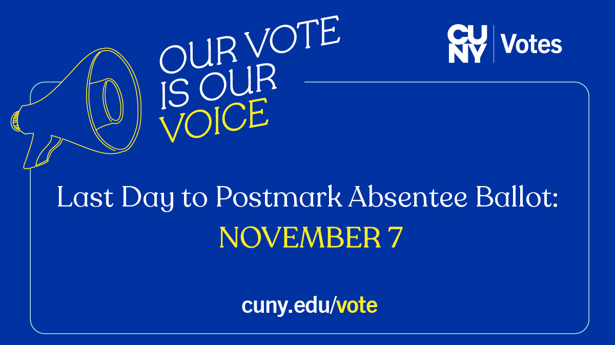 Absentee Ballot Reminder:  If you are voting by absentee ballot, you have one week left to mail or drop ballot at your early voting or general election poll site.  To find your poll site, go to findmypollsite.vote.nyc
#CUNYVotes