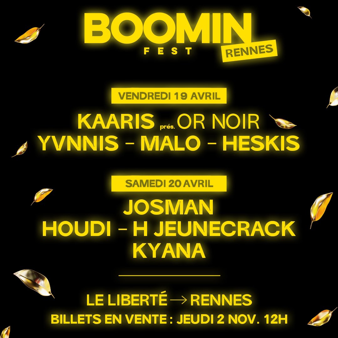 Le Boomin Fest revient à RENNES en Avril 2024 au Liberté avec une programmation d'exception et cette fois sur 2 JOURS !!!

- Kaaris
- Yvnnis
- Malo
- Heskis

- Josman
- Houdi
- H JeuneCrack
- Kyana

Mise en vente le jeudi 2 novembre ! Soyez vifs la mif : faudra pas rater ça ! 🔥