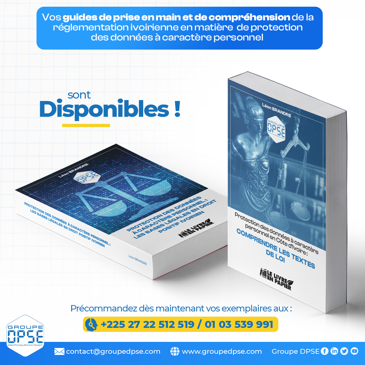 GroupeDPSE's tweet image. 𝐆𝐨𝐨𝐝 𝐍𝐞𝐰𝐬 !
Groupe DPSE  vous propose les #ouvrages de son PDG, M. @BrandreLeon .
Il s&apos;agit de deux guides pratiques sur la Protection des données personnelles en Côte d&apos;Ivoire.
Précommandez  aux numéros suivants : +225 27 22 512 519 / 01 03 539 991