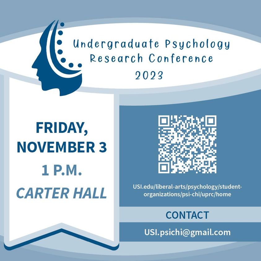 The USI Psychology department is organizing the First Undergraduate Psychology Research Conference (UPRC) in Carter Hall on Friday, November 3 from 1 to 5 p.m. hosted by the International Honor Society in Psychology, Psi Chi chapter!