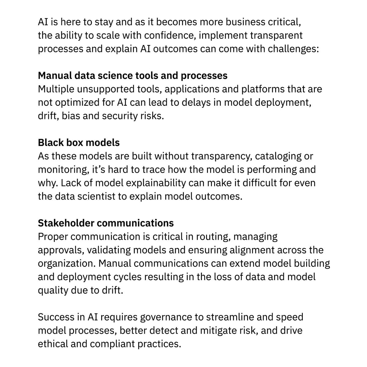 IBMwatsonx's tweet photo. AI is here to stay.

But as it becomes more business critical, the ability to scale with confidence, implement transparent processes, and explain #AI outcomes can come with its challenges.

Fortunately, watsonx.governance is a solution. Swipe to learn why ➡️