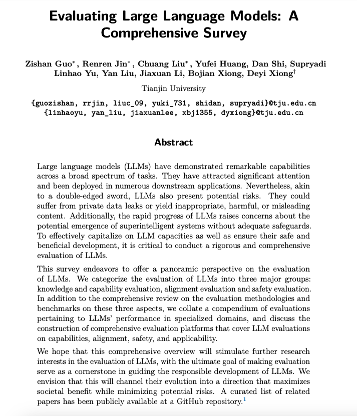 Evaluating LLMs

A comprehensive survey (100+ pages) on evaluating LLMs. 

We will start to see a lot more focus on LLM evaluation as we continue to apply LLMs in production and real-world use cases. This is a great place to start to learn about the different types of