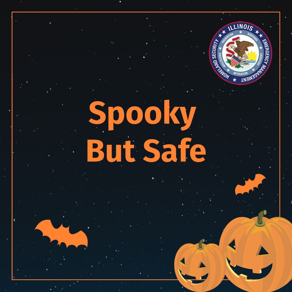 As the spookiest night of the year approaches, let's ensure it's all about fun, not frights!

#HppyHalloween #SpookySeason #TrickorTreat #HalloweenSafety #TrickOrTreatSmart #SafetyFirst #SpookyButSafe #IEMAOHS #HomelandSecurity #StateofIllinois #Illinois