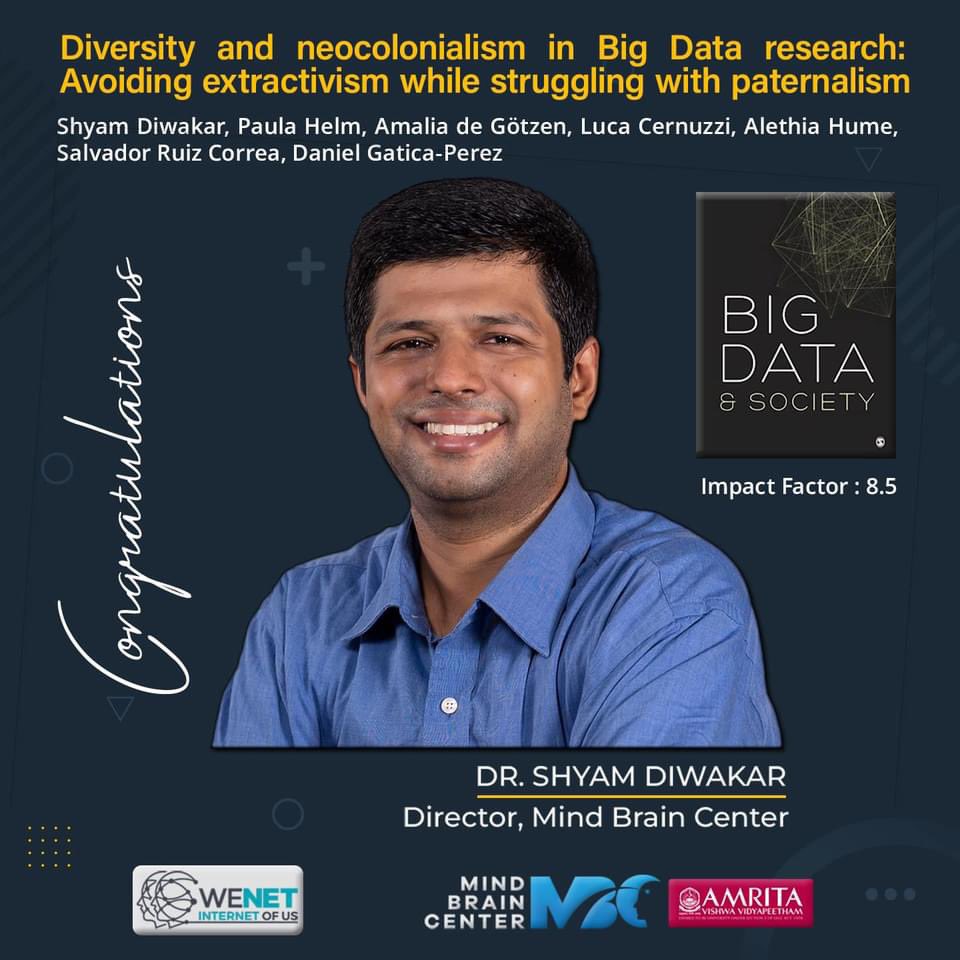 Mind Brain Center at AMRITA (@mindbraincenter) on Twitter photo An #article on diversity & #neocolonialism in digital #research published in Big Data & Society journal
Prof.Shyam Diwakar <a href="/MindBrainCenter/">Mind Brain Center at AMRITA</a> co-authored the publication, part of our <a href="/WeNetProject/">WeNet – The Internet of Us</a> in which <a href="/AMRITAedu/">Amrita Vishwa Vidyapeetham</a> was only #Indian partner
Read the paper: journals.sagepub.com/doi/10.1177/20… An #article on diversity & #neocolonialism in digital #research published in Big Data & Society journal
Prof.Shyam Diwakar <a href="/MindBrainCenter/">Mind Brain Center at AMRITA</a> co-authored the publication, part of our <a href="/WeNetProject/">WeNet – The Internet of Us</a> in which <a href="/AMRITAedu/">Amrita Vishwa Vidyapeetham</a> was only #Indian partner
Read the paper: journals.sagepub.com/doi/10.1177/20…
