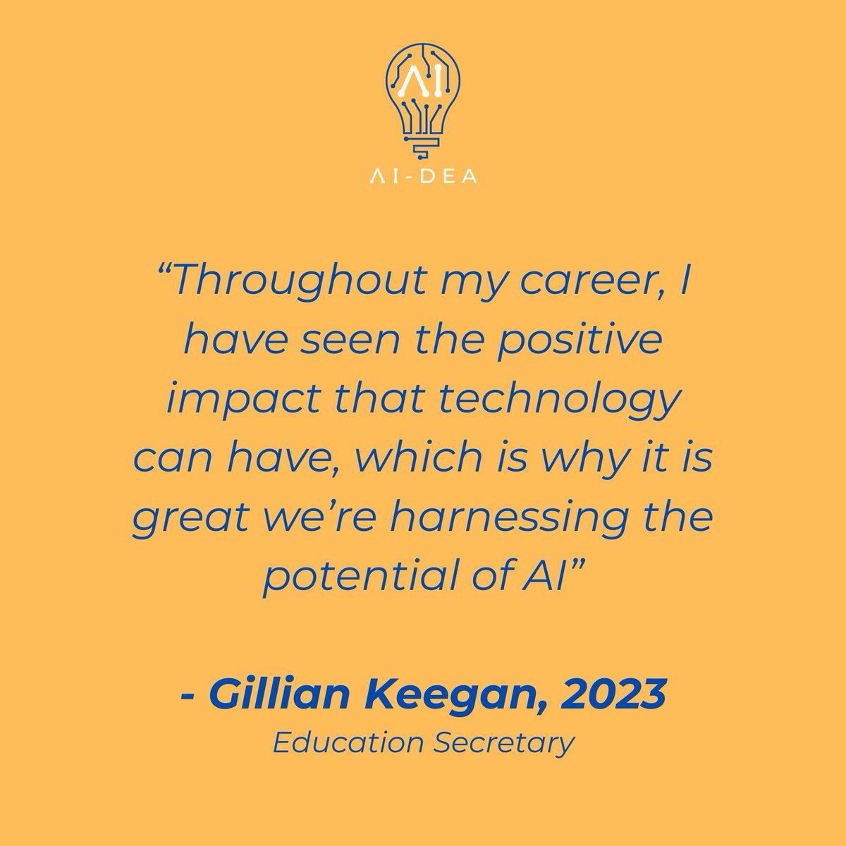 “Throughout my career, have seen the positive impact that technology can have, which is why it is great we're harnessing the potential of Al”

Gillian Keegan, 2023
Education Secretary

#aidea #ai #artificialintelligence #aiclassroom #aiteaching #ailearning