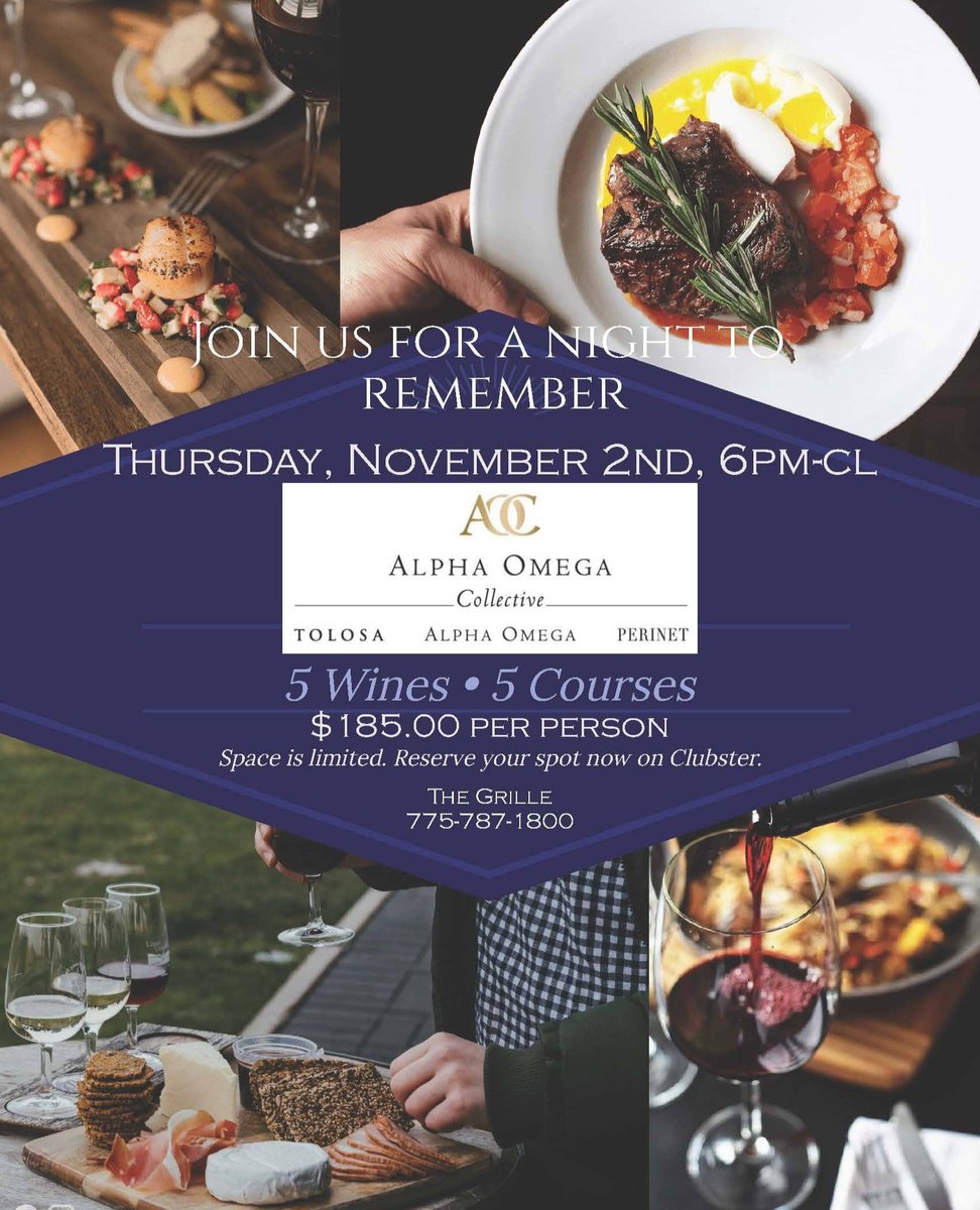 We have a few spots left for our Alpha Omega Collective Wine Dinner this Thursday November 2nd at the Grille at Somersett. Enjoy a 5 Course Dinner paired with 5 wines. Reserve your spot today by calling 775-787-1800 ext. 3.